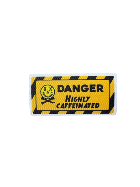 Danger highly caffeinated